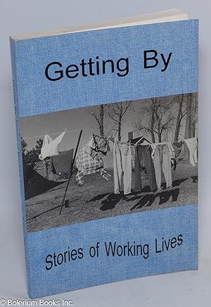 Seller image for Getting by: stories of working lives for sale by Bolerium Books Inc.