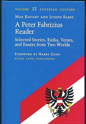 Imagen del vendedor de A Peter Fabrizius Reader: Selected Stories, Exilia, Verses, and Essays from Two Worlds a la venta por Eve's Book Garden