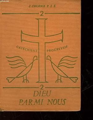 Bild des Verkufers fr CATHECHISME PROGRESSIF - II - DIEU PARMI NOUS zum Verkauf von Le-Livre