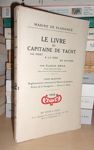 LE LIVRE DU CAPITAINE DE YACHT : Au Port, A La Mer, En Rivière - T.2 : Réglementation Intéressant...