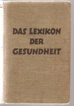 Das Lexikon der Gesundheit. Ein praktischer Ratgeber für gesunde und kranke Tage