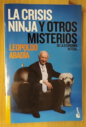 Seller image for La crisis ninja y otros misterios de la economa actual for sale by La Leona LibreRa
