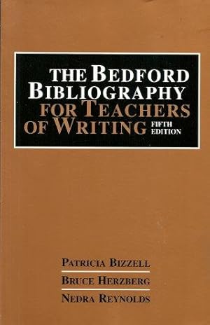 THE BEDFORD BIBLIOGRAPHY FOR TEACHERS OF WRITING Fifth Edition