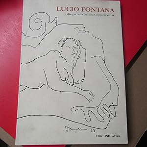 Seller image for Lucio Fontana I disegni della raccolta Crippa in Varese for sale by Antonio Pennasilico