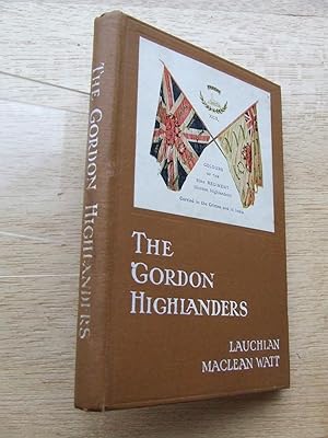 Imagen del vendedor de THE GORDON HIGHLANDERS a la venta por McLaren Books Ltd., ABA(associate), PBFA