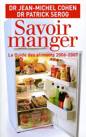 Image du vendeur pour Savoir manger: Le guide des aliments mis en vente par JLG_livres anciens et modernes