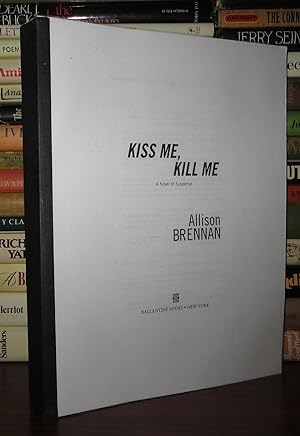 Image du vendeur pour KISS ME, KILL ME A Novel of Suspense mis en vente par Rare Book Cellar