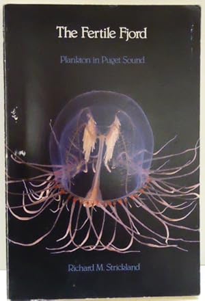 Immagine del venditore per THE FERTILE FJORD: Plankton in Puget Sound venduto da RON RAMSWICK BOOKS, IOBA