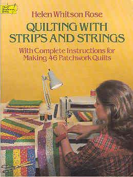 Image du vendeur pour Quilting With Strips and Strings: With Complete Instructions for Making 46 Patchwork Quilts mis en vente par The Book Faerie