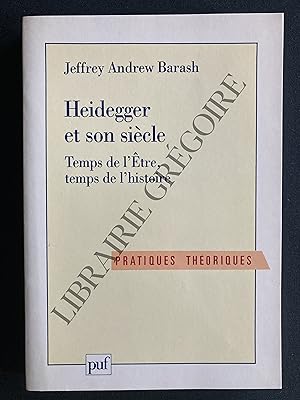 HEIDEGGER ET SON SIECLE Temps de l'Etre, temps de l'histoire