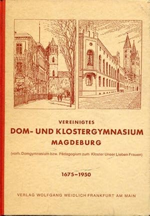 Vereinigtes Dom- und Klostergymnasium Magdeburg (vorher domgymnasium bzw. Pädagogium zum Kloster ...