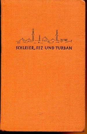 Seller image for Schleier, Fez und Turban. for sale by Antiquariat am Flughafen