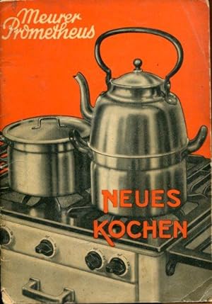 Neues Kochen - Meurer Prometheus. ein Ratgeber für die neuzeitliche Prometheus Gasküche.