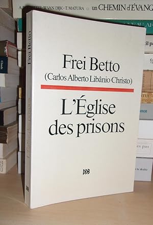 Seller image for L'EGLISE DES PRISONS : Lettres De Betto for sale by Planet's books