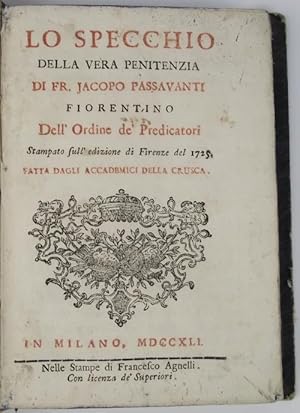 Lo specchio di vera penitenza& stampato sull'edizione di Firenze del 1725 fatta dagli Accademici ...