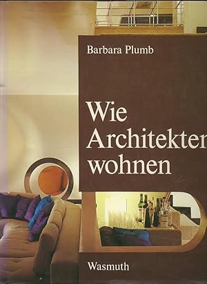 Imagen del vendedor de Wie Architekten wohnen. a la venta por Antiquariat Carl Wegner