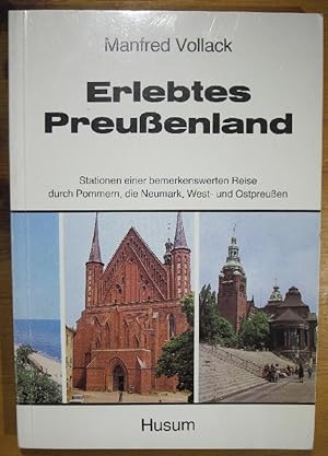 Seller image for Erlebtes Preuenland. Stationen einer bemerkenswerten Reise durch Pommern, die Neumark, West- und Ostpreuen. for sale by Antiquariat Roland Ggler