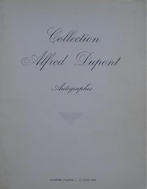 Seller image for Prcieux autographes composant la collection de Monsieur Alfred Dupont. Sixime partie. for sale by Librairie les mains dans les poches