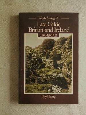 The Archaeology of Late Celtic Britain and Ireland (c. 400-1200 AD).