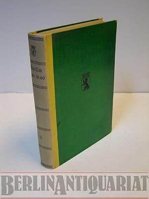 Immagine del venditore per Berlin 1688-1840. Geschichte des geistigen Lebens der preuischen Hauptstadt. NUR zweiter Band 1786-1840. venduto da BerlinAntiquariat, Karl-Heinz Than