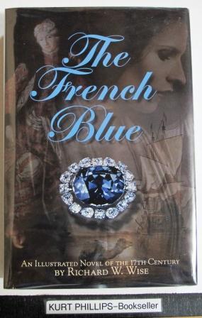 The French Blue An Illustrated Novel of the 17th Century (Signed Copy)
