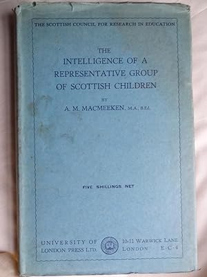 Seller image for THE INTELLIGENCE OF A REPRESENTATIVE GROUP OF SCOTTISH CHILDREN for sale by Douglas Books