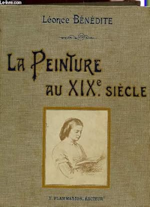 Bild des Verkufers fr LA PEINTURE AU XIXe SIECLE - D'APRES LES CHEFS D'OEUVRE DES MAITRES ET LES MEILLEURS TABLEAUX DES PRINCIPAUX ARTISTES. zum Verkauf von Le-Livre