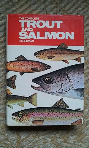 Bild des Verkufers fr THE COMPLETE TROUT AND SALMON FISHERMAN zum Verkauf von Ron Weld Books