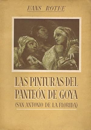 LAS PINTURAS DEL PANTEON DE GOYA (Ermita de San Antonio de la Florida)