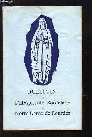 Seller image for Bulletin de l'Hospitalit Bordelaise de Notre-Dame de Lourdes, N39 : Les Malades  Lourdes - L'Asile Notre-Dame de Lourdes par Soeur Anne-Marie - Compte-Rendu de la Role for sale by Le-Livre