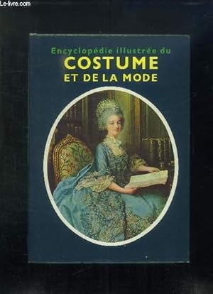 Imagen del vendedor de ENCYCLOPEDIE ILLUSTREE DU COSTUME ET DE LA MODE. a la venta por Le-Livre