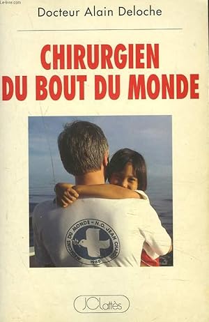 Seller image for CHIRURGIEN DU BOUT DU MONDE +EN VOI DE L'AUTEUR. for sale by Le-Livre