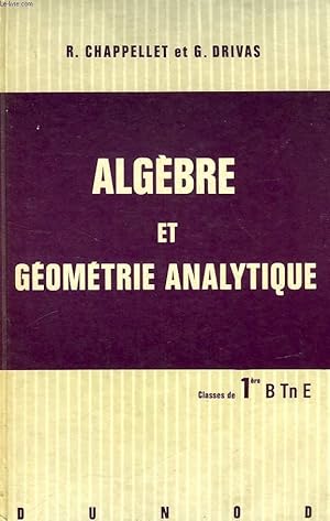 Imagen del vendedor de ALGEBRE ET GEOMETRIE ANALYTIQUE, CLASSES DE 1re B, Tn E a la venta por Le-Livre