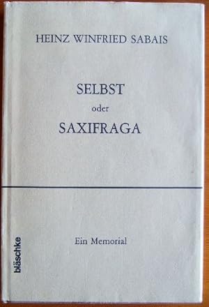 Bild des Verkufers fr Selbst oder Saxifraga : ein Memorial. Mit e. Vorwort von Georg Hensel. zum Verkauf von Antiquariat Blschke
