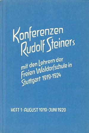 Konferenzen Rudolf Steiners mit den Lehren der Freien Waldorfschule in Stuttgart 1919-1924.