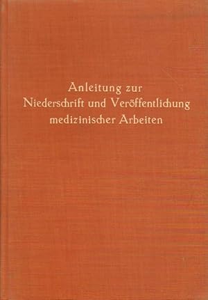 Seller image for Anleitung zur Niederschrift und Verffentlichung medizinischer Arbeiten. for sale by Versandantiquariat Boller