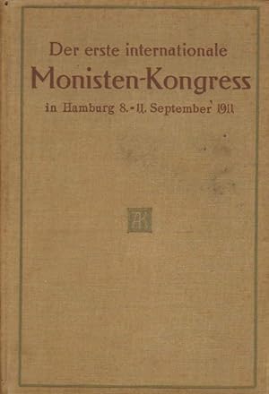 Der erste internationale Monisten-Kongreß in Hamburg vom 8.-11. September 1911.