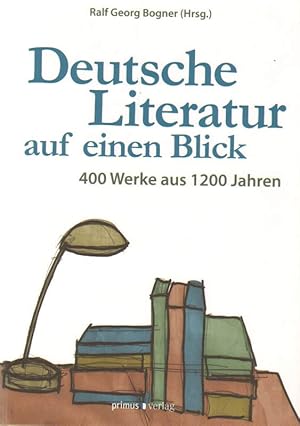 Seller image for Deutsche Literatur auf einem Blick - 400 Werke aus 1200 Jahren Ein Kanon for sale by Versandantiquariat Boller
