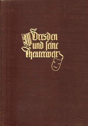 Bild des Verkufers fr Dresden und seine Theaterwelt. zum Verkauf von Versandantiquariat Boller