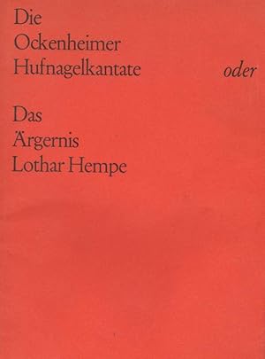 Die Ockenheimer Hufnagelkantate oder das Ärgernis Lothar Hempe . signiert