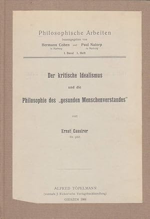 Der kritische Idealismus und die Philosophie des gesunden Menschenverstandes.