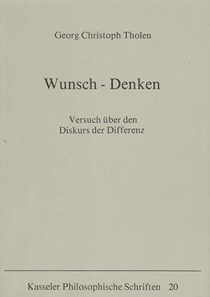 Seller image for Wunsch-Denken oder vom Bewutsein des Selben zum Unbewuten des Anderen. for sale by Versandantiquariat Boller