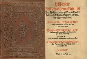 Historien / Von des Ehrwirdigen in Gott Seligen thewren Manns Gottes / Doctoris Martini Luthers /...