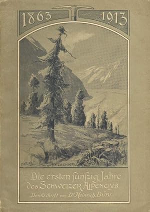 Imagen del vendedor de Die ersten fnfzig Jahre des Schweizer Alpenclub. a la venta por Versandantiquariat Boller