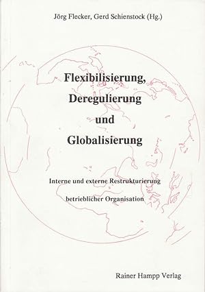 Seller image for Flexibilisierung, Deregulierung und Globalisierung. for sale by Versandantiquariat Boller