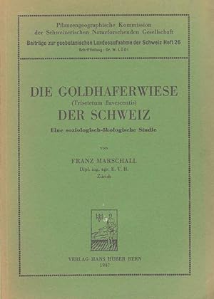 Die Goldhaferwiese (Trisetum flavecentis) der Schweiz - Eine soziologisch-ökologische Studie