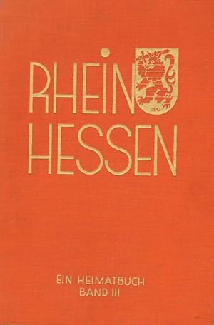 Image du vendeur pour Rheinhessen . Ein Heimatbuch - III. Band mis en vente par Versandantiquariat Boller