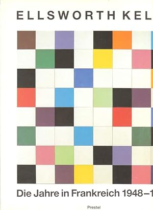 Ellsworth Kelly. Die Jahre in Frankreich 1948-1954.