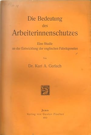 Bild des Verkufers fr Die Bedeutung des Arbeiterinnenschutzes. zum Verkauf von Versandantiquariat Boller