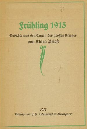 Bild des Verkufers fr Frhling 1915 - Gedichte aus den Tagen des groen Krieges zum Verkauf von Versandantiquariat Boller